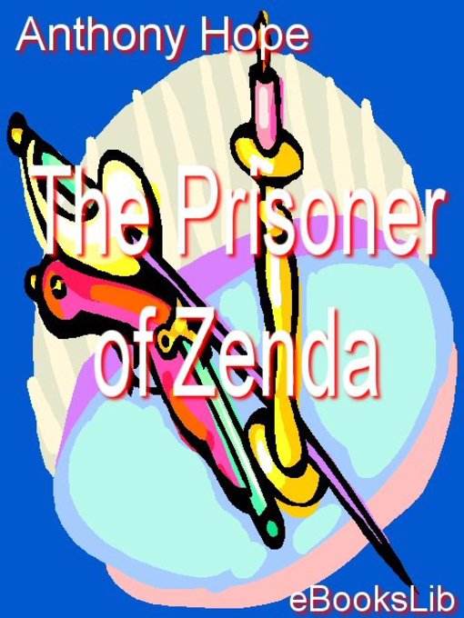 Title details for The Prisoner of Zenda by Anthony Hope - Available
